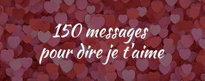 150 messages pour dire je t'aime